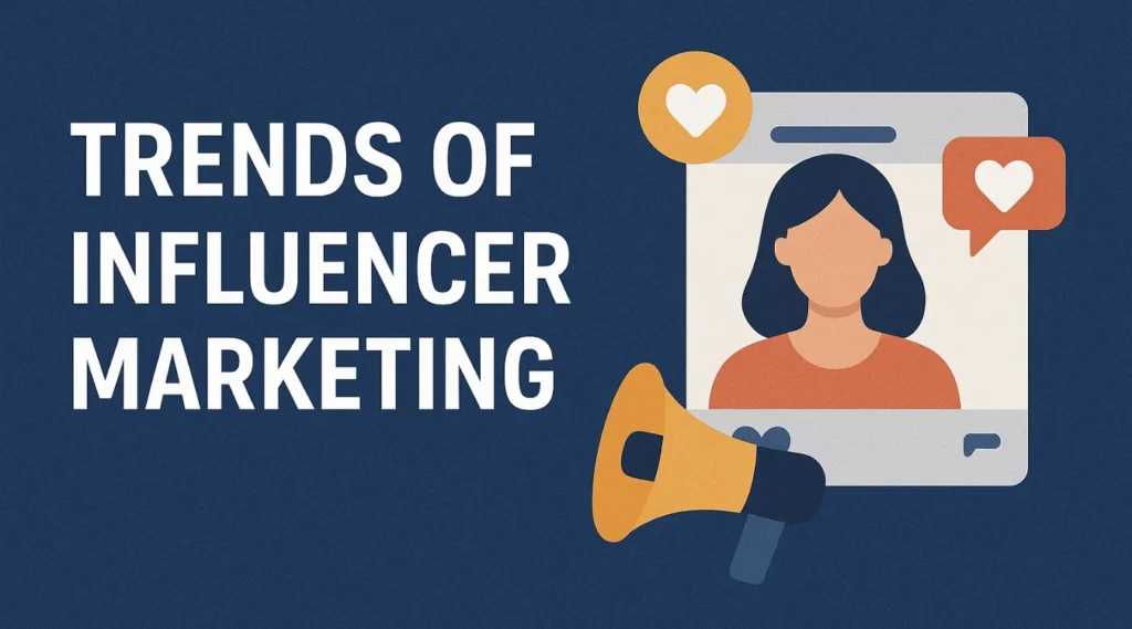 Trends of Influencer Marketing