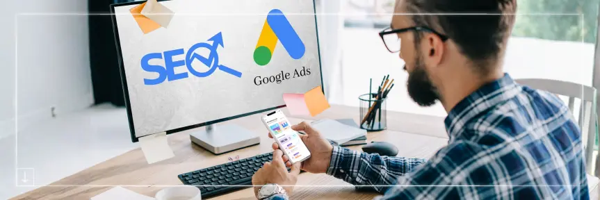 SEO vs Google Ads in Dubai Which Is Better for Your Business